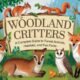 The term woodland critters refers to animals that primarily live in forests, woodlands, and heavily wooded areas.